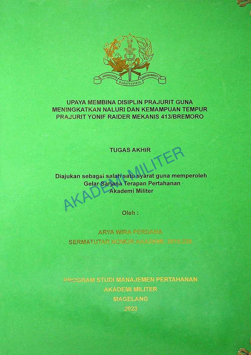 UPAYA MEMBINA DISIPLIN PRAJURIT GUNA MENINGKATKAN NALURI DAN KEMAMPUAN TEMPUR PRAJURIT YONIF RAIDER MEKANIS 413/BREMORO